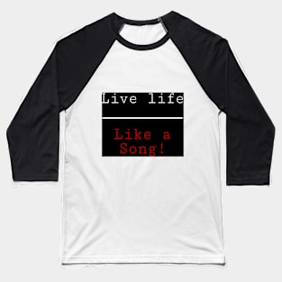 t shirt live life Baseball T-Shirt